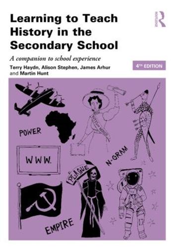 Learning to Teach History in the Secondary School: A companion to school experience - Learning to Teach Subjects in the Secondary School Series (Paperback)