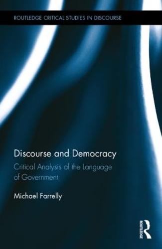 Cover Discourse and Democracy: Critical Analysis of the Language of Government - Routledge Critical Studies in Discourse