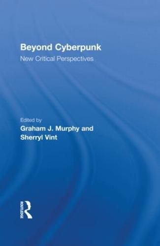 Cover Beyond Cyberpunk: New Critical Perspectives - Routledge Studies in Contemporary Literature 3