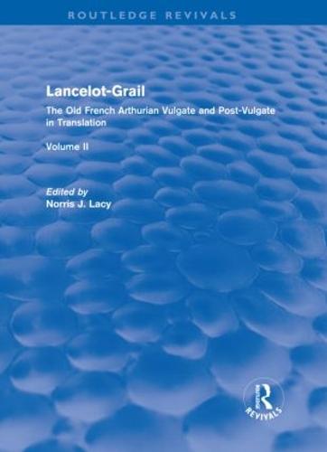 Lancelot-Grail: Volume 2 (Routledge Revivals): The Old French Arthurian Vulgate and Post-Vulgate in Translation - Routledge Revivals: Lancelot-Grail (Hardback)