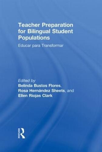 Teacher Preparation for Bilingual Student Populations: Educar para Transformar (Hardback)