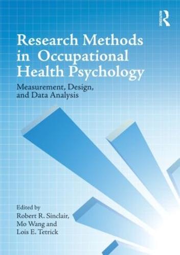 Research Methods in Occupational Health Psychology: Measurement, Design and Data Analysis (Hardback)