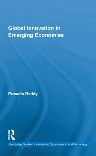 Global Innovation in Emerging Economies - Routledge Studies in Innovation, Organizations and Technology (Hardback)