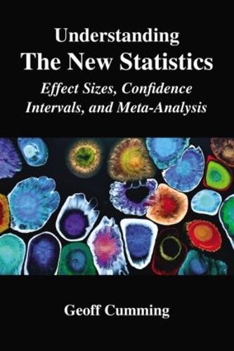 Understanding The New Statistics: Effect Sizes, Confidence Intervals, and Meta-Analysis - Multivariate Applications Series (Paperback)