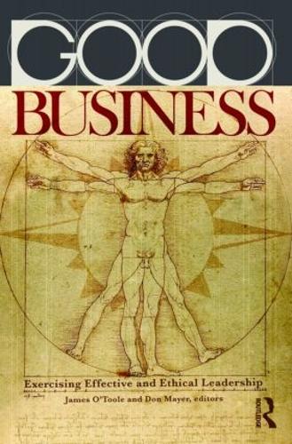 Good Business: Exercising Effective and Ethical Leadership (Paperback)