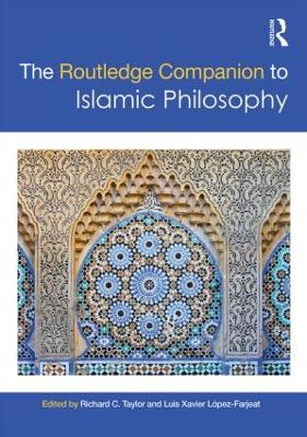 The Routledge Companion to Islamic Philosophy - Routledge Philosophy Companions (Hardback)