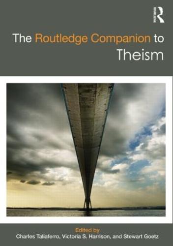 The Routledge Companion to Theism - Routledge Religion Companions (Hardback)