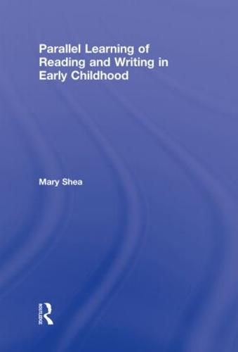 Parallel Learning of Reading and Writing in Early Childhood (Hardback)