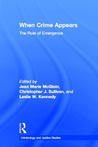 When Crime Appears: The Role of Emergence - Criminology and Justice Studies (Hardback)
