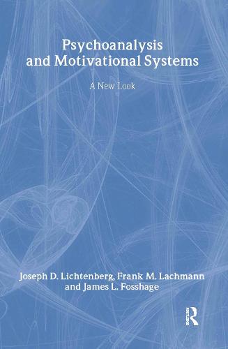 Psychoanalysis and Motivational Systems: A New Look - Psychoanalytic Inquiry Book Series (Hardback)