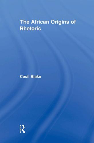 The African Origins of Rhetoric - African Studies (Paperback)