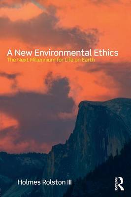 A New Environmental Ethics: The Next Millennium for Life on Earth (Paperback)