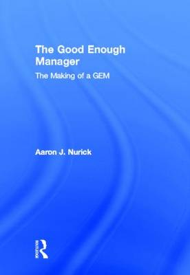 The Good Enough Manager: The Making of a GEM (Hardback)