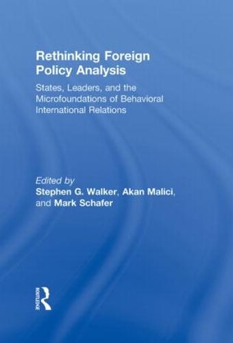 Rethinking Foreign Policy Analysis: States, Leaders, and the Microfoundations of Behavioral International Relations - Role Theory and International Relations (Hardback)