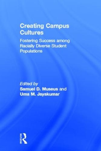 Creating Campus Cultures: Fostering Success among Racially Diverse Student Populations (Hardback)