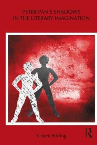 Peter Pan's Shadows in the Literary Imagination - Children's Literature and Culture (Hardback)