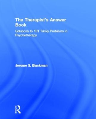 The Therapist's Answer Book: Solutions to 101 Tricky Problems in Psychotherapy (Hardback)