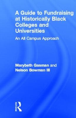 A Guide to Fundraising at Historically Black Colleges and Universities: An All Campus Approach (Hardback)