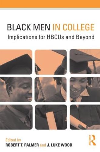 Black Men in College: Implications for HBCUs and Beyond (Paperback)