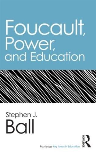 Foucault, Power, and Education - Routledge Key Ideas in Education (Paperback)