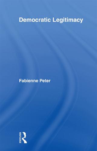 Democratic Legitimacy (Paperback)