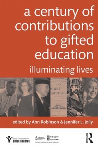 A Century of Contributions to Gifted Education: Illuminating Lives (Paperback)