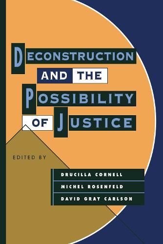 Deconstruction and the Possibility of Justice (Paperback)