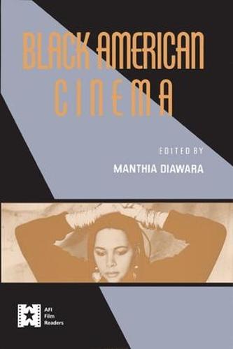 Black American Cinema - AFI Film Readers (Hardback)