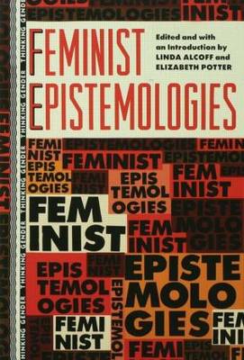 Feminist Epistemologies - Thinking Gender (Paperback)
