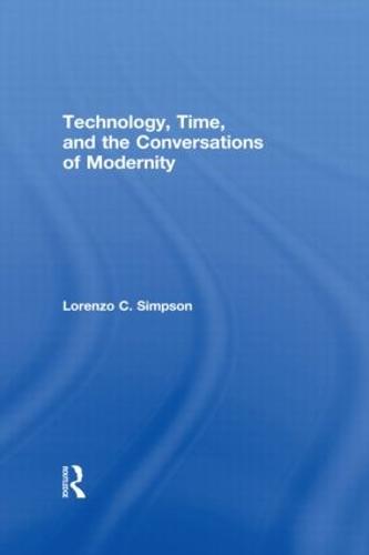 Technology, Time, and the Conversations of Modernity (Paperback)