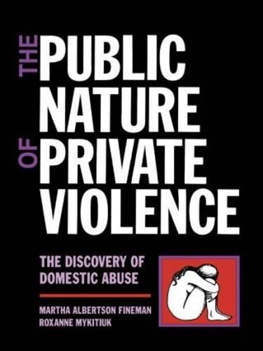 The Public Nature of Private Violence: Women and the Discovery of Abuse (Paperback)
