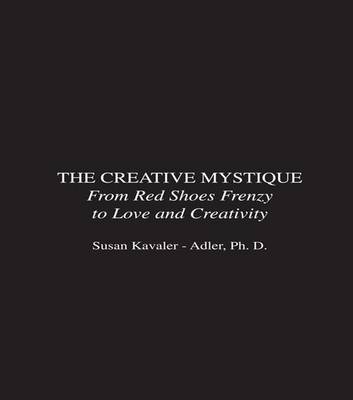 The Creative Mystique: From Red Shoes Frenzy to Love and Creativity (Hardback)