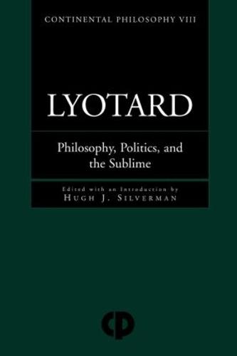 Lyotard: Philosophy, Politics and the Sublime - Continental Philosophy (Paperback)