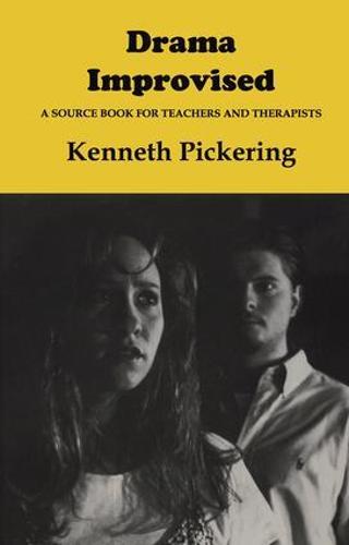 Drama Improvised: A Sourcebook for Teachers and Therapists (Paperback)