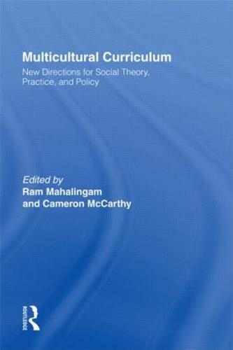 Multicultural Curriculum: New Directions for Social Theory, Practice, and Policy (Hardback)