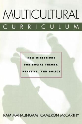 Multicultural Curriculum: New Directions for Social Theory, Practice, and Policy (Paperback)
