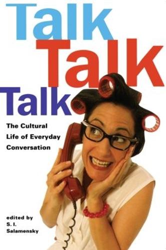 Cover Talk, Talk, Talk: The Cultural Life of Everyday Conversation