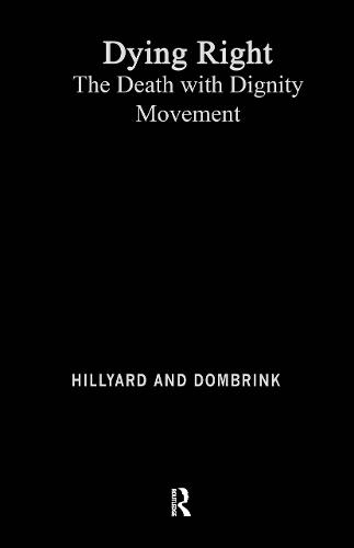 Dying Right: The Death with Dignity Movement (Hardback)