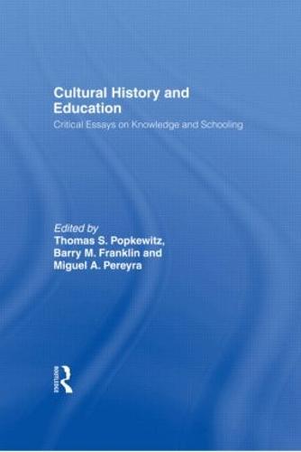 Cultural History and Education: Critical Essays on Knowledge and Schooling (Hardback)