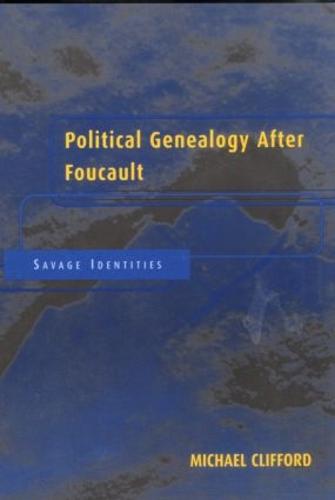 Political Genealogy After Foucault: Savage Identities (Paperback)