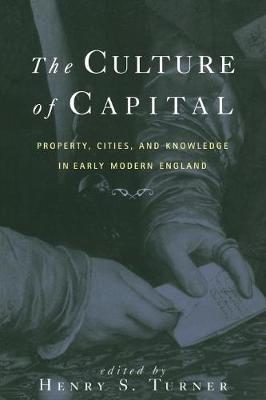 The Culture of Capital: Property, Cities, and Knowledge in Early Modern England (Paperback)