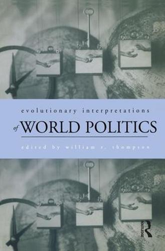 Evolutionary Interpretations of World Politics (Hardback)