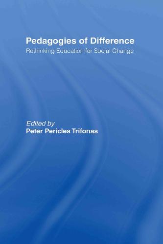 Pedagogies of Difference: Rethinking Education for Social Justice (Hardback)