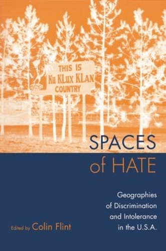 Spaces of Hate: Geographies of Discrimination and Intolerance in the U.S.A. (Paperback)