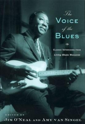 The Voice of the Blues: Classic Interviews from Living Blues Magazine (Paperback)
