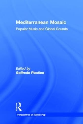Mediterranean Mosaic: Popular Music and Global Sounds (Hardback)