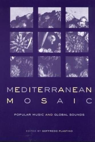Mediterranean Mosaic: Popular Music and Global Sounds (Paperback)
