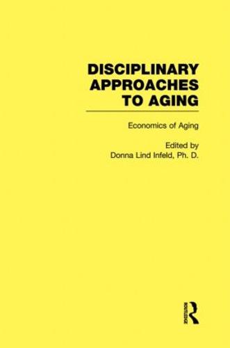 Economics of Aging: Disciplinary Approaches to Aging (Hardback)