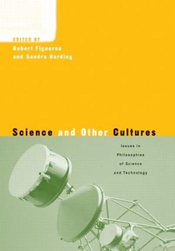 Science and Other Cultures: Issues in Philosophies of Science and Technology (Hardback)