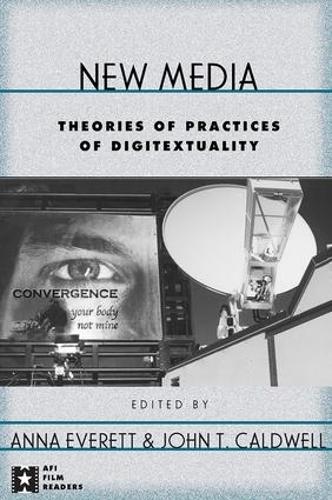 New Media: Theories and Practices of Digitextuality - AFI Film Readers (Paperback)